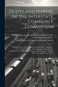 Duties and Powers of the Interstate Commerce Commission