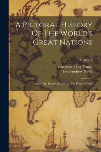 Pictoral History Of The World's Great Nations