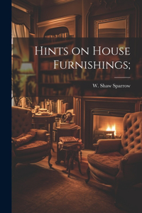 Hints on House Furnishings;