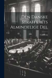 Den Danske Strafferets Almindelige Del