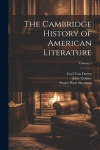 Cambridge History of American Literature; Volume 3