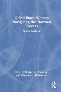 Gifted Black Women Navigating the Doctoral Process