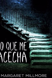 Lo Que Me Acecha