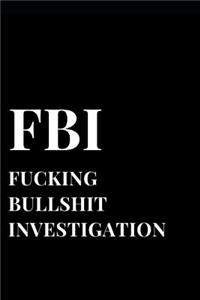 FBI Fucking Bullshit Investigation