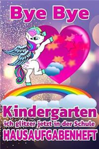 Bye Bye Kindergarten ich glitzer jetzt in der Schule Hausaufgabenheft
