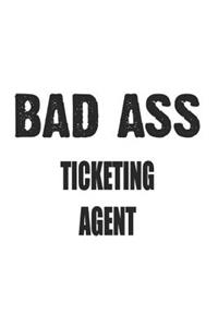 Bad Ass Ticketing Agent