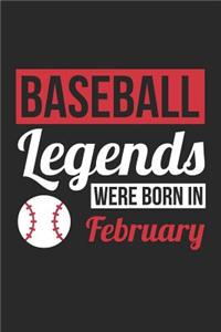 Baseball Notebook - Baseball Legends Were Born In February - Baseball Journal - Birthday Gift for Baseball Player