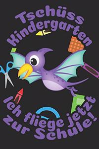 Tschüss Kindergarten - ich fliege jetzt zur Schule