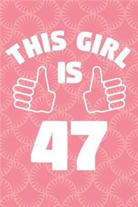 Notebook for 47 Year Old Woman - This Girl Is 47 Years Old - Womens Journal - 47th Birthday Gift For Women