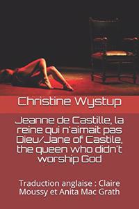 Jeanne de Castille, la reine qui n'aimait pas Dieu/Jane of Castile, the queen who didn't worship God