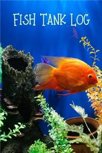Fish Tank Log