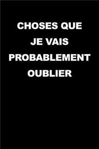 Choses Que Je Vais Probablement Oublier