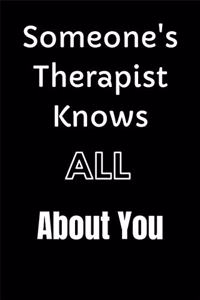Someone's Therapist Knows All About You