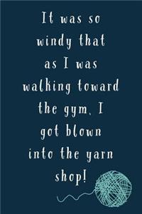 Blown Into The Yarn Shop