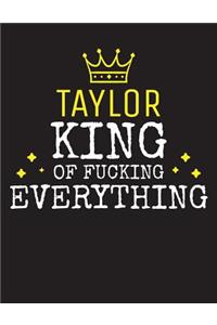 TAYLOR - King Of Fucking Everything