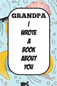 Grandpa I Wrote A Book About You