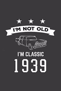 I'm Not Old I'm Classic 1939