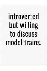 Introverted But Willing To Discuss Model Trains