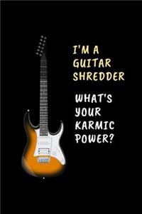 I'm A Guitar Shredder.. What's Your Karmic Power?