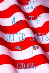 I Love All The United States Indiana