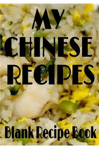 My Chinese Recipes - Blank Recipe Book