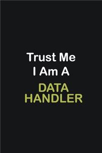 Trust Me I Am A Data handler