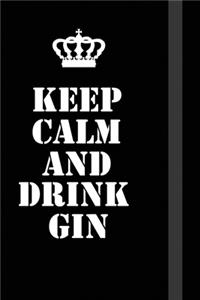 Keep Calm And drink gin