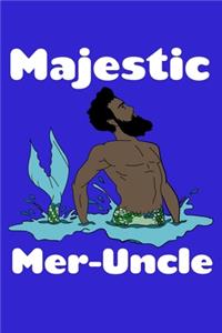 Majestic Meruncle