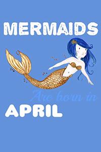 Mermaids Are Born In April