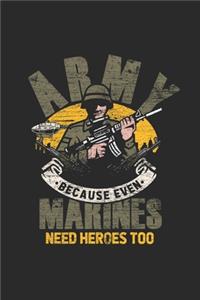 Army Because Even Marines Need Heroes Too