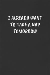 I Already Want to Take a Nap Tomorrow