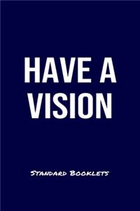 Have A Vision Standard Booklets