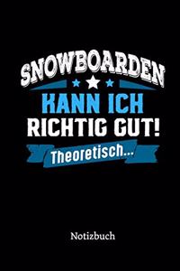 Snowboarden kann ich richtig gut - theoretisch