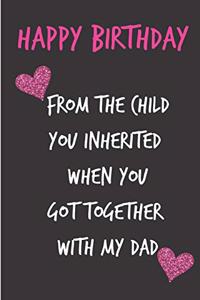Happy Birthday, from the Child You Inherited When You Got Together