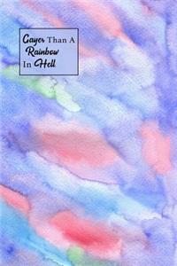 Gayer Than a Rainbow in Hell