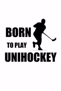 Born to Play Unihockey