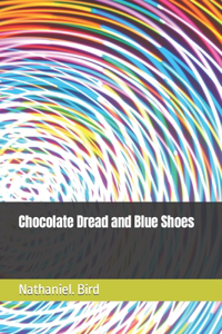 Chocolate Dread and Blue Shoes