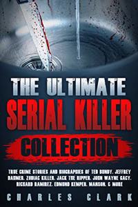 The Ultimate Serial Killer Collection