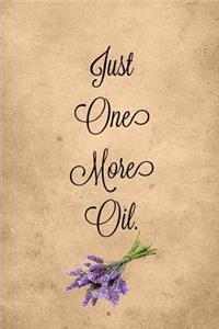 Just One More Oil