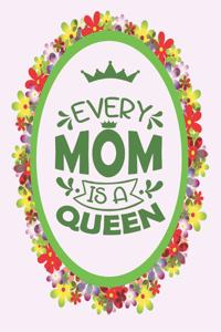 Every Mom Is A Queen
