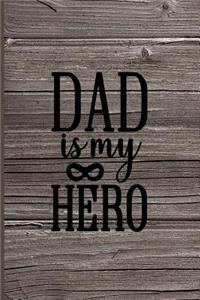 Dad is My Hero: Dad Appreciation Journal I Love You, Dad Father's Day Gift 108 Blank Lined Pages 6 x 9