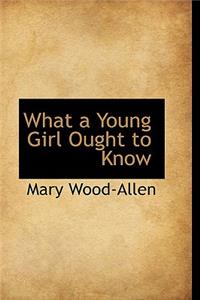 What a Young Girl Ought to Know