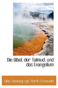 Die Bibel, Der Talmud, Und Das Evangelium