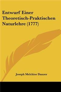 Entwurf Einer Theoretisch-Praktischen Naturlehre (1777)