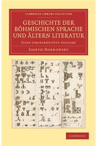 Geschichte der böhmischen Sprache und ältern Literatur