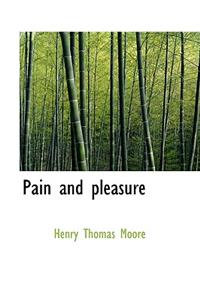 Pain and Pleasure