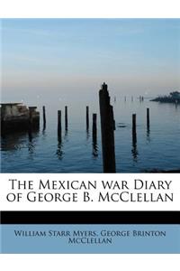 The Mexican War Diary of George B. McClellan