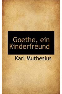 Goethe, Ein Kinderfreund