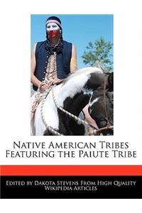 Native American Tribes Featuring the Paiute Tribe