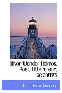 Oliver Wendell Holmes, Poet, Litt Rateur, Scientists